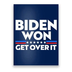 Biden Won Get Over It Poster