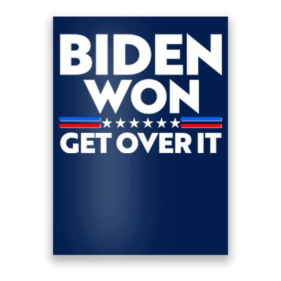 Biden Won Get Over It Poster