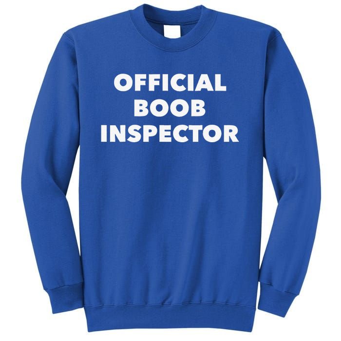 Boob Inspector Funny Saying Halloween Quote Costume Tall Sweatshirt