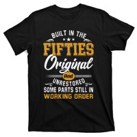 Built In Fifties 50s Original Unrestored 70th Birthday Funny T-Shirt