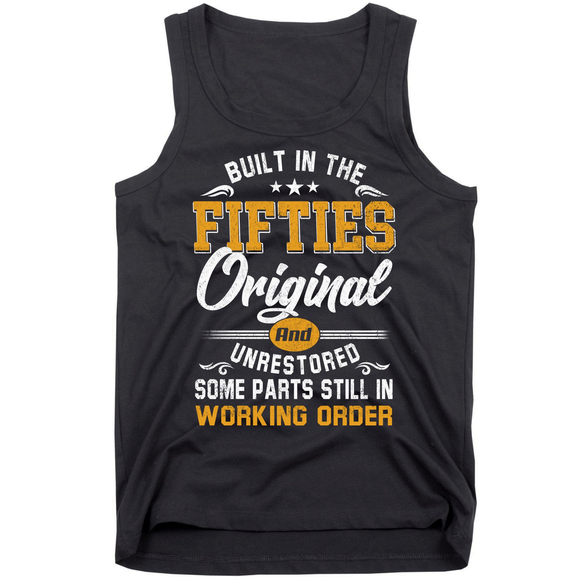 Built In Fifties 50s Original Unrestored 70th Birthday Funny Tank Top
