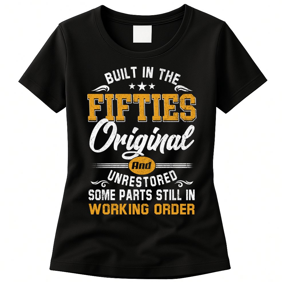 Built In Fifties 50s Original Unrestored 70th Birthday Funny Womens T-Shirt