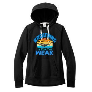 Breathing Is For The Weak Sports Swimming Funny Swimmers Women's Fleece Hoodie