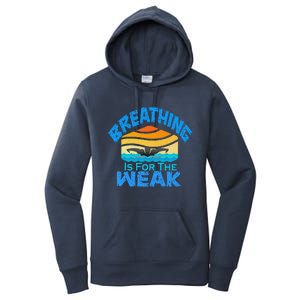 Breathing Is For The Weak Sports Swimming Funny Swimmers Women's Pullover Hoodie