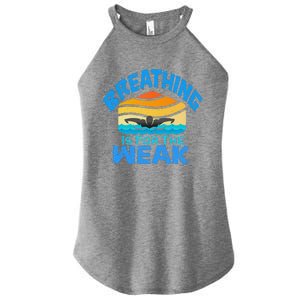 Breathing Is For The Weak Sports Swimming Funny Swimmers Women's Perfect Tri Rocker Tank