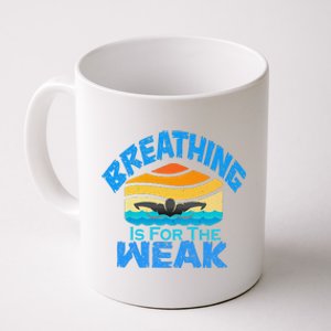 Breathing Is For The Weak Sports Swimming Funny Swimmers Coffee Mug