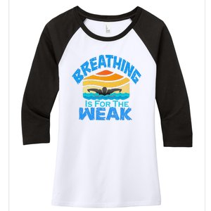 Breathing Is For The Weak Sports Swimming Funny Swimmers Women's Tri-Blend 3/4-Sleeve Raglan Shirt