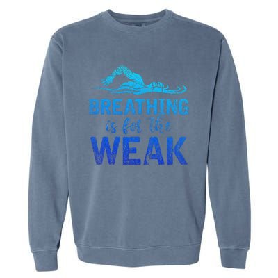 Breathing Is For The Weak Sports Swimming Garment-Dyed Sweatshirt