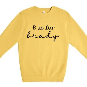 B Is For Brady Premium Crewneck Sweatshirt