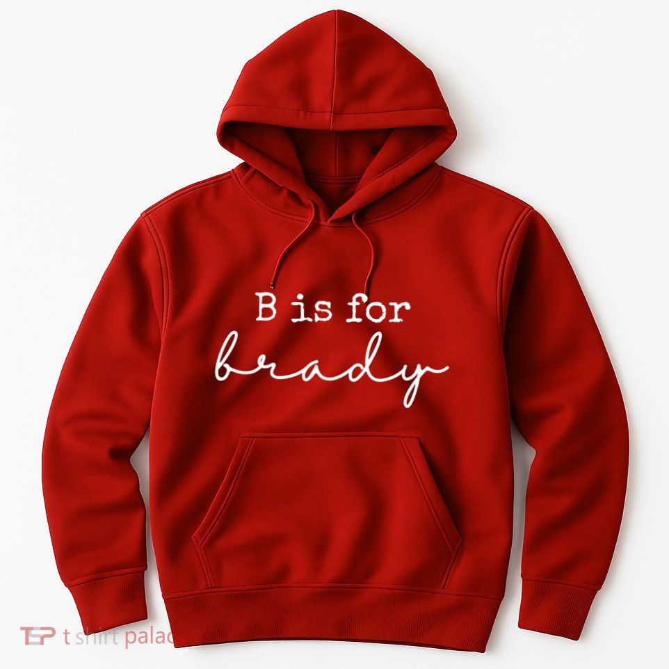 B Is For Brady Hoodie