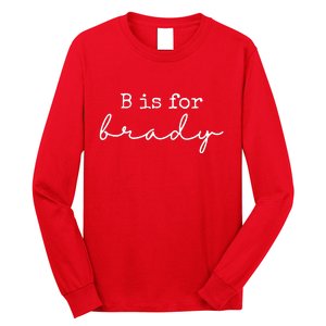 B Is For Brady Long Sleeve Shirt