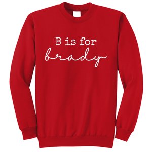 B Is For Brady Sweatshirt