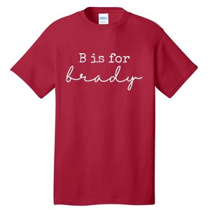 B Is For Brady Tall T-Shirt