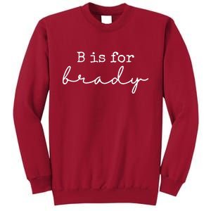 B Is For Brady Tall Sweatshirt