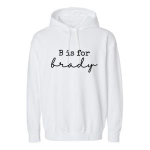 B Is For Brady Garment-Dyed Fleece Hoodie