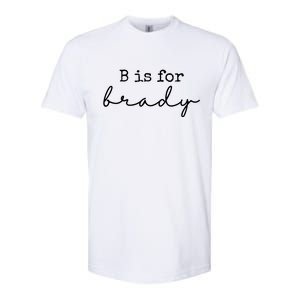 B Is For Brady Softstyle CVC T-Shirt