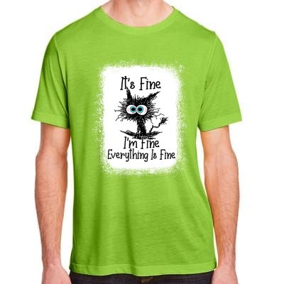 Bleached ItS Fine IM Fine Everything Is Fine Funny Cat Great Gift Adult ChromaSoft Performance T-Shirt