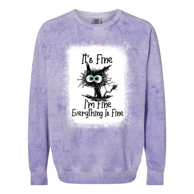 Bleached ItS Fine IM Fine Everything Is Fine Funny Cat Great Gift Colorblast Crewneck Sweatshirt