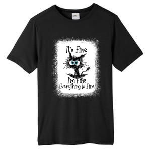 Bleached ItS Fine IM Fine Everything Is Fine Funny Cat Great Gift Tall Fusion ChromaSoft Performance T-Shirt