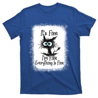 Bleached ItS Fine IM Fine Everything Is Fine Funny Cat Great Gift T-Shirt