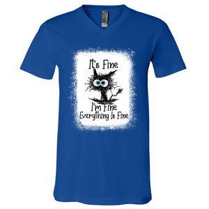 Bleached ItS Fine IM Fine Everything Is Fine Funny Cat Great Gift V-Neck T-Shirt