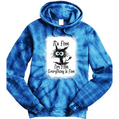 Bleached ItS Fine IM Fine Everything Is Fine Funny Cat Great Gift Tie Dye Hoodie