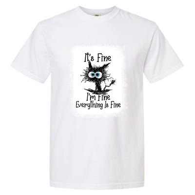 Bleached ItS Fine IM Fine Everything Is Fine Funny Cat Great Gift Garment-Dyed Heavyweight T-Shirt