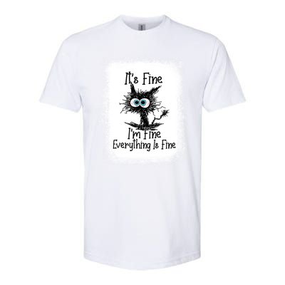 Bleached ItS Fine IM Fine Everything Is Fine Funny Cat Great Gift Softstyle CVC T-Shirt