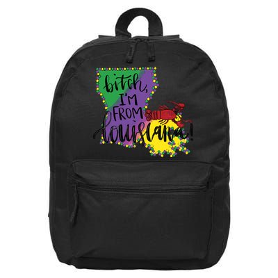 Bitch I'm From Louisiana Mardi Gras Louisiana Map 16 in Basic Backpack