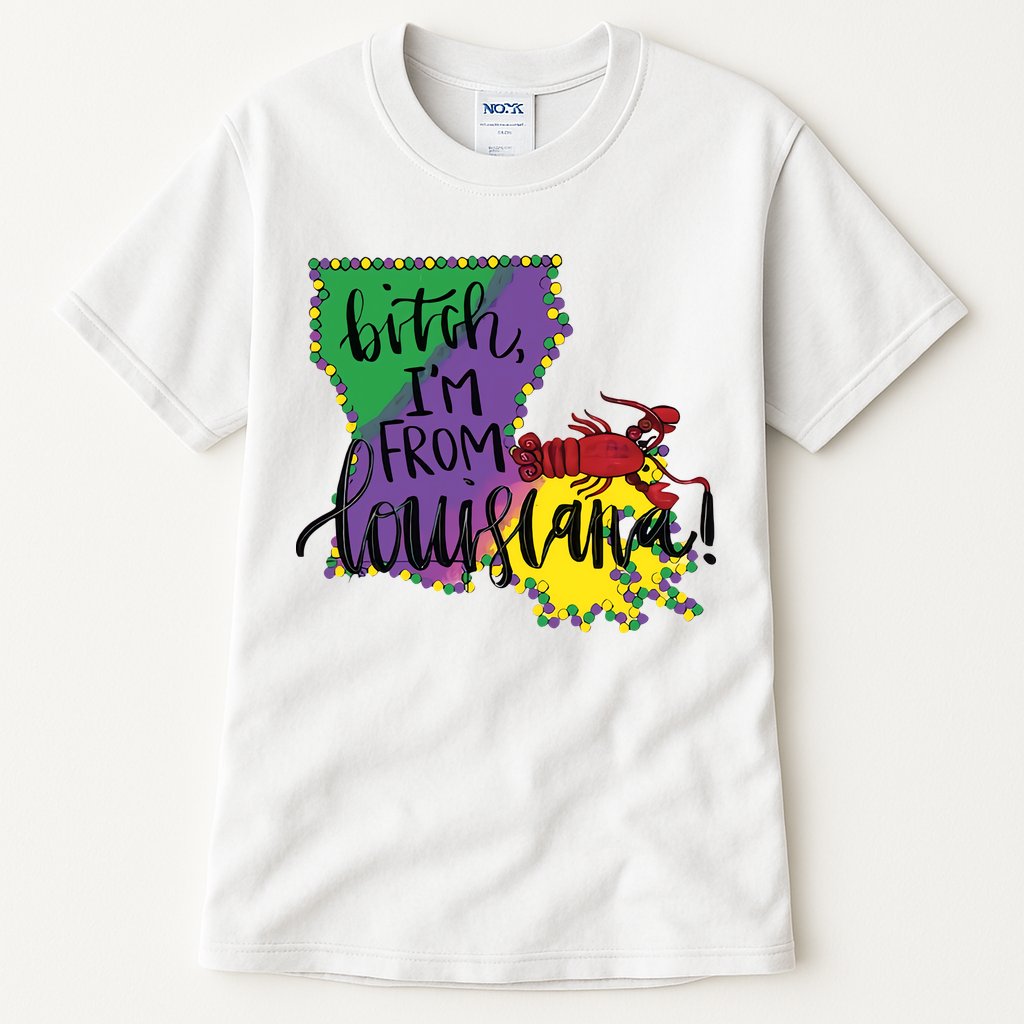 Bitch I'm From Louisiana Mardi Gras Louisiana Map Tall T-Shirt