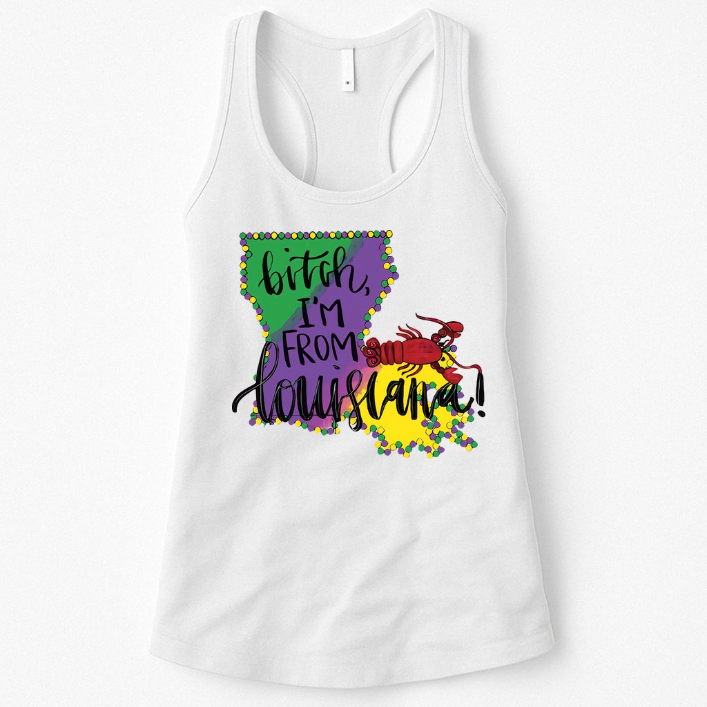 Bitch I'm From Louisiana Mardi Gras Louisiana Map Womens Tank Top