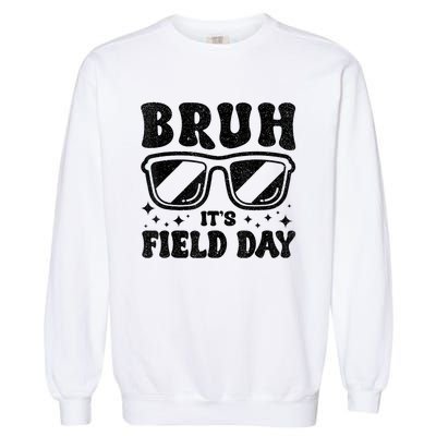 Bruh Its Field Day Teacher Happy Field Day Garment-Dyed Sweatshirt