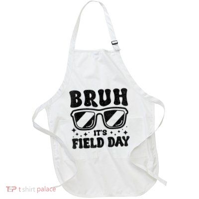 Bruh Its Field Day Teacher Happy Field Day Full-Length Apron With Pockets