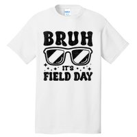 Bruh Its Field Day Teacher Happy Field Day Tall T-Shirt