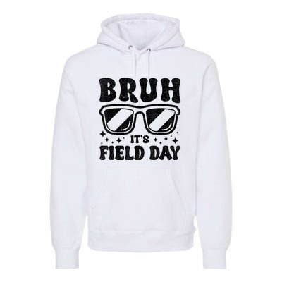 Bruh Its Field Day Teacher Happy Field Day Premium Hoodie