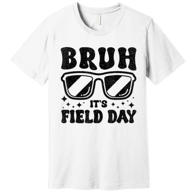 Bruh Its Field Day Teacher Happy Field Day Premium T-Shirt