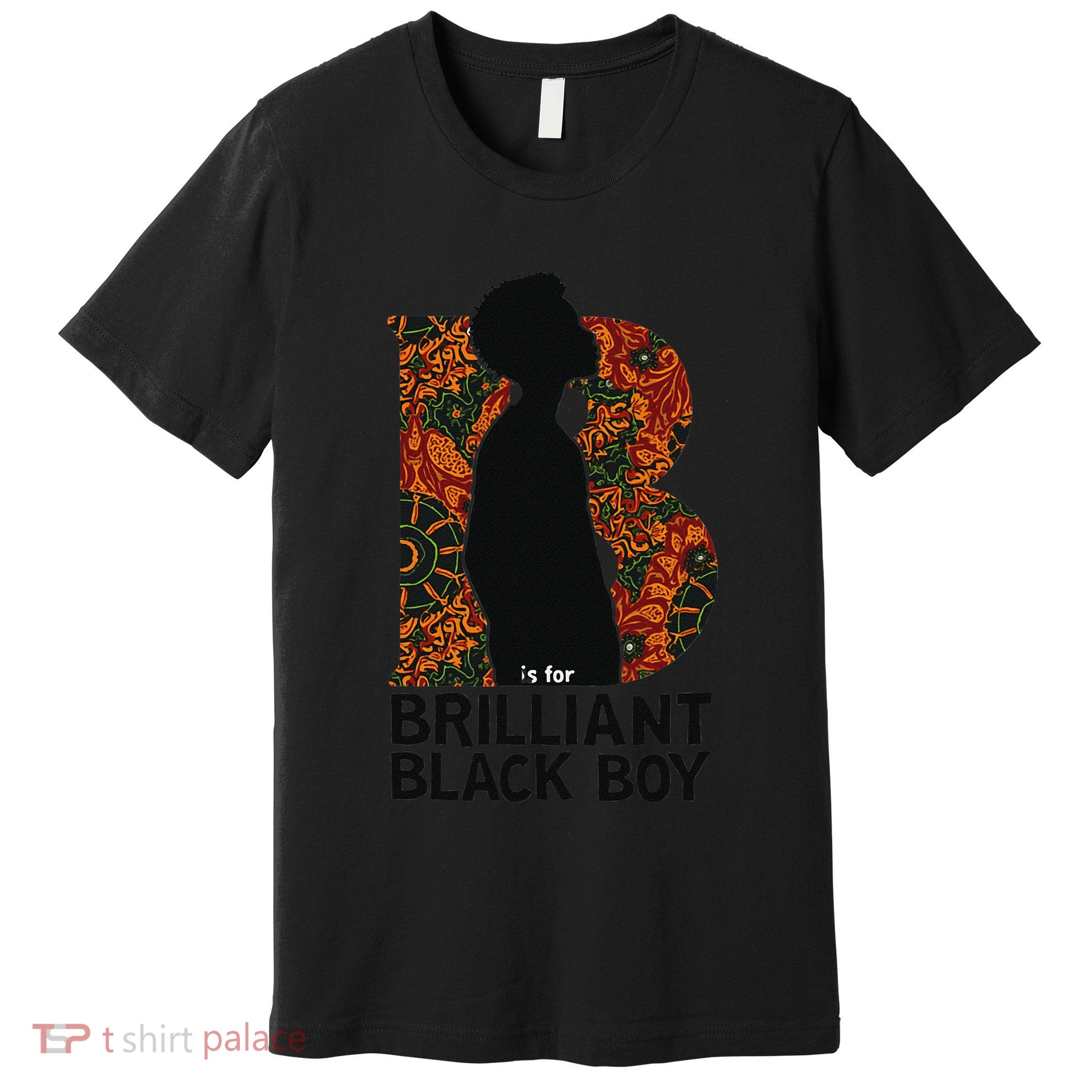 B Is For Brilliant Black Black History Month Premium T-Shirt