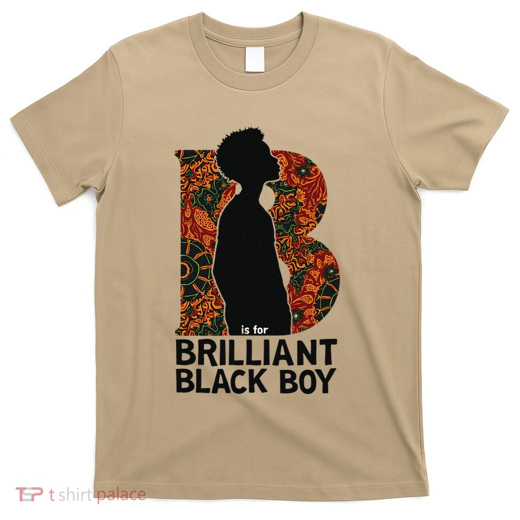 B Is For Brilliant Black Black History Month T-Shirt