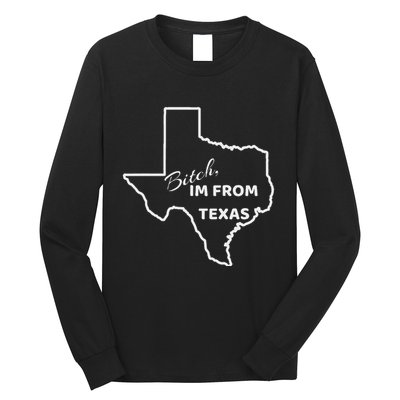 Bitch Im From Texas Funny State Outline Bbq Party Work Long Sleeve Shirt
