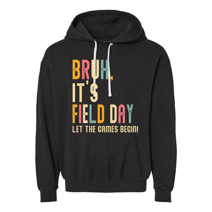 Bruh It's Field Day Let The Games Begin Field Trip Fun Day Garment-Dyed Fleece Hoodie