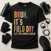 Bruh It's Field Day Let The Games Begin Field Trip Fun Day Performance Shirt
