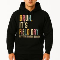 Bruh It's Field Day Let The Games Begin Field Trip Fun Day Hoodie