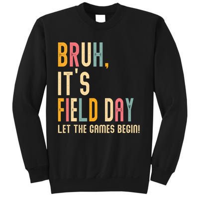 Bruh It's Field Day Let The Games Begin Field Trip Fun Day Sweatshirt