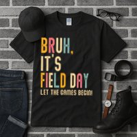 Bruh It's Field Day Let The Games Begin Field Trip Fun Day Tall T-Shirt