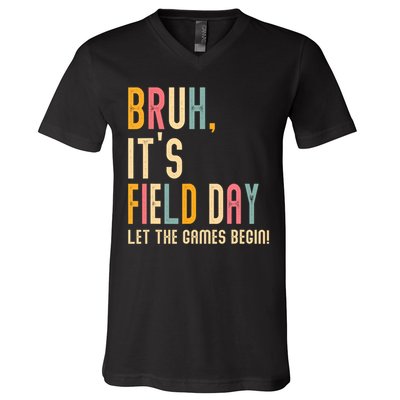 Bruh It's Field Day Let The Games Begin Field Trip Fun Day V-Neck T-Shirt