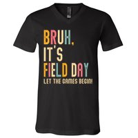 Bruh It's Field Day Let The Games Begin Field Trip Fun Day V-Neck T-Shirt