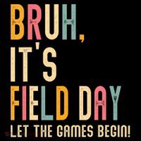 Bruh It's Field Day Let The Games Begin Field Trip Fun Day City Backpack