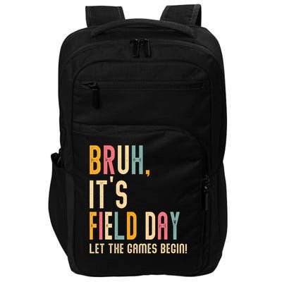 Bruh It's Field Day Let The Games Begin Field Trip Fun Day Impact Tech Backpack