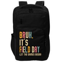 Bruh It's Field Day Let The Games Begin Field Trip Fun Day Impact Tech Backpack