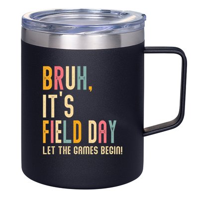 Bruh It's Field Day Let The Games Begin Field Trip Fun Day 12oz Stainless Steel Coffee Mug